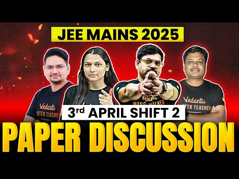 JEE Main 2025 (April Attempt) LIVE Paper Discussion 🔥 | 3rd April 2025 Shift 2