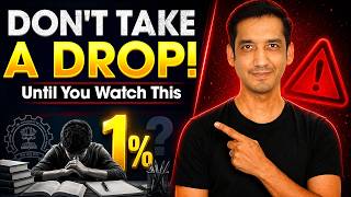 Should You Take a Drop for IIT? The Truth Nobody Tells You