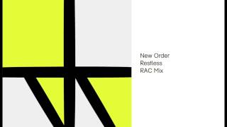 New Order -  Restless (RAC Mix)