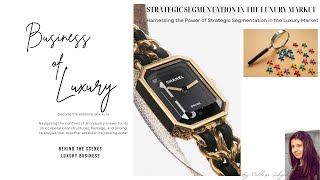 Business Of Luxury | Harnessing the Power of Strategic Segmentation in the Luxury Market