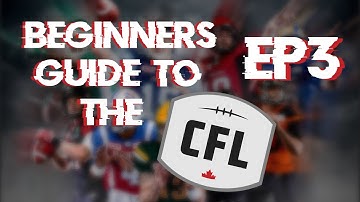 Beginners Guide to the CFL: EP3 - Rules and Gameplay