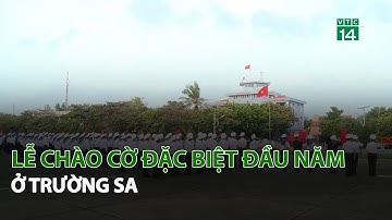 Lễ Chào Cờ đặc biệt đầu năm ở Trường Sa| VTC14