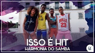 Isso é Hit - Harmonia do Samba | Evolution Hitz (Coreografia)