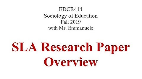 EDCR414 SLA Research Paper Overview