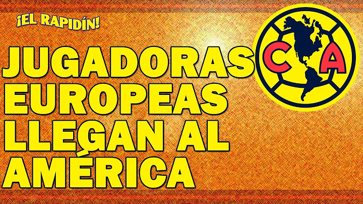 JUGADORAS EUROPEAS LLEGAN AL AMÉRICA