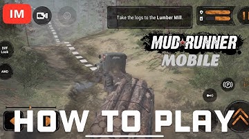 MudRunner Mobile Tutorial and How to Play Android iOS