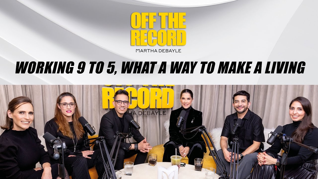 Off The Record Con Martha Debayle Working 9 To 5 What A Way Make Living
