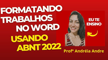 NORMAS ABNT: FORMATAR TRABALHO NO WORD COM REGRAS DA ABNT 2023/ 2024/2025- PASSO A PASSO