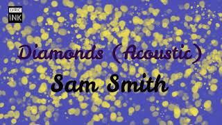 Sam Smith   Diamonds (Acoustic) lyric