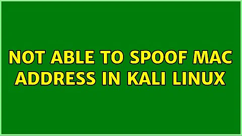 Not able to spoof MAC address in Kali Linux