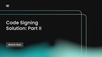 Code Signing Solution - Code Sign Secure Part -2 | Encryption Consulting