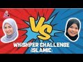 WHISPER CHALLENGE(versi Islamik 😂) WANY HASRITA vs WANI SYAZ