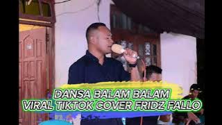 LAGU DANSA TERBARU BALAM BALAM VIRAL TIKTOK COVER FRIDZ FALLO 2025