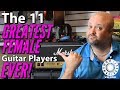 The 11 GREATEST Female Guitar Players EVER!