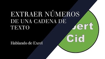 Como extraer números de una cadena de texto | Hablando de Excel