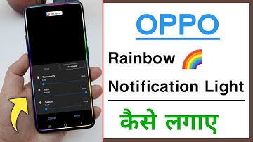 OPPO Phone Rainbow Notification Light Enable