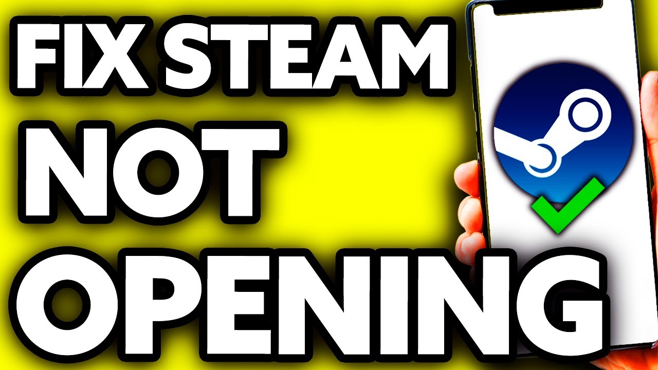 How To Fix Steam Not Opening [Very EASY!] - YouTube