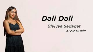 Ülviyye Sedaqet - Deli Deli 2022  Resimi