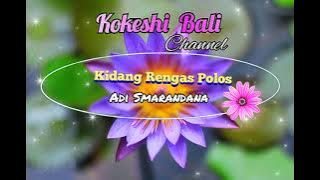 𝐊𝐈𝐃𝐀𝐍𝐆 𝐑𝐄𝐍𝐆𝐀𝐒 𝐏𝐎𝐋𝐎𝐒 - 𝐀𝐃𝐈 𝐒𝐌𝐀𝐑𝐀𝐍𝐃𝐀𝐍𝐀