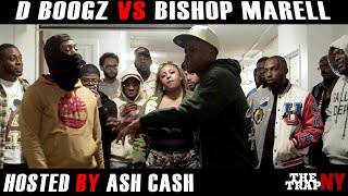 D Boogz vs Bishop Marell | Hosted By Ash Cash | The Trap NY