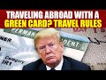 Traveling Abroad with a Green Card? Know These Travel Rules First! | firstview