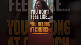 Image of You Don't Feel Like You Belong at Church... video
