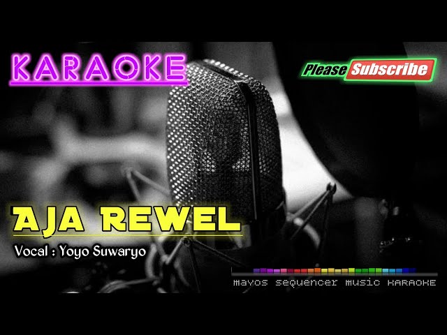 AJA REWEL -Yoyo Suwaryo- KARAOKE class=