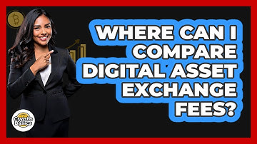 Where Can I Compare Digital Asset Exchange Fees?