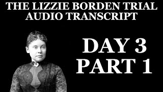 The Lizzie Borden Trial Audio Transcript Day 3 Part 1