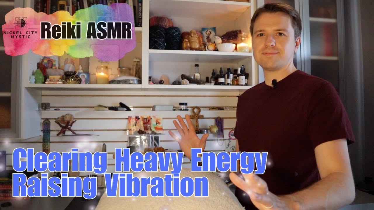 Reiki ASMR | Clearing Heavy Energy & Raising Your Vibration