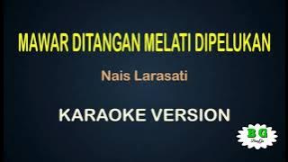 Mawar Ditangan Melati Dipelukan ( Nais Larasati ) - karaoke dangdut koplo
