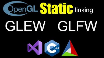 Static Build and Setup of (OpenGL) GLEW & GLFW for Visual Studio 2019