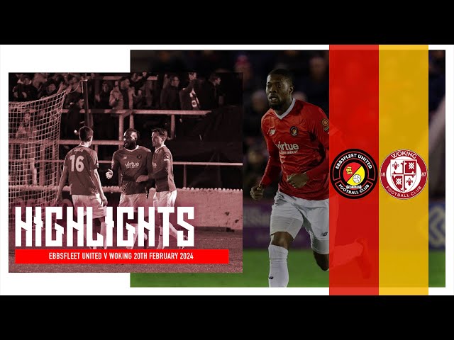 HIGHLIGHTS | Ebbsfleet United Vs Woking