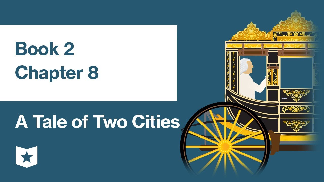 A Tale Of Two Cities By Charles Dickens Book 2 Chapter 8 Youtube A Tale Of Two Cities By Charles Dickens Book 2 Chapter 8 Youtube