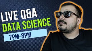 Live Q&A-Ask Anything Related To Data Science