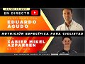 Nutricin especfica para ciclistas  con eduardo agudo y xabier mikel azparren