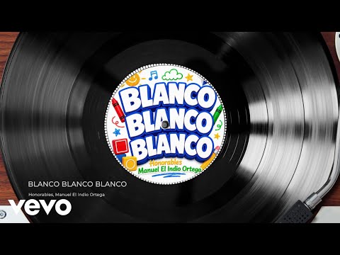 Honorables, Manuel El Indio Ortega - BLANCO BLANCO BLANCO (Audio)
