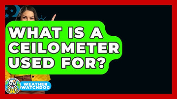 What Is A Ceilometer Used For? - Weather Watchdog