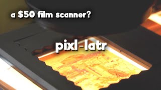 Pixl-latr Review and Test Film Scanning