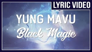 Yung Mavu - Black Magic (Black Harry Potter) [LYRICS]  • No Copyright Sounds •