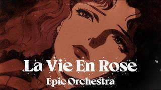 La Vie En Rose – Édith Piaf (Epic Orchestral Music)