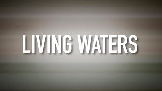 Living Waters [Lyric Video] - Keith & Kristyn Getty chords