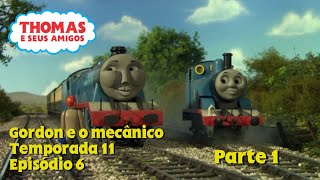 Thomas & Friends Gordon and the Mechanic. Brazilian Portuguese Dub (2007) Part 1. Thomas & Friends Gordon and the Mechanic. Brazilian Portuguese Dub (2007) Part 1.