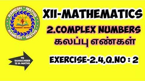 12th maths|chapter 2|complex numbers|Exercise 2.4,Q.no:2
