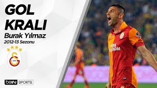 Burak Yılmaz | Süper Lig'in Gol Kralları | 201213