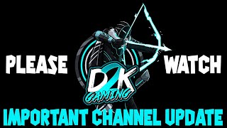Important D2KGAMING Channel Update (PLEASE WATCH)