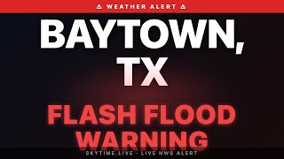 🔴 Flash Flood Warning — Baytown, TX | Weather Alert