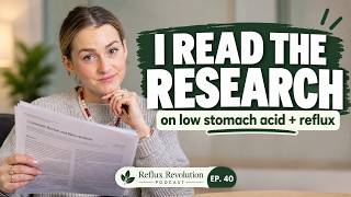 Low Stomach Acid Isn't Causing Your Reflux. Here's What Is... (Ep. 40)