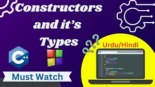 Constructors and it's types in C++ | Default, Parametrized, Copy and Move Constructor