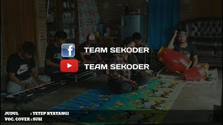 Download Lagu TETEP NYAYANGI - VOC.COVER "SUSI" BINTANG TAMU (TEAM SEKODER) Download Lagu TETEP NYAYANGI - VOC.COVER "SUSI" BINTANG TAMU (TEAM SEKODER)